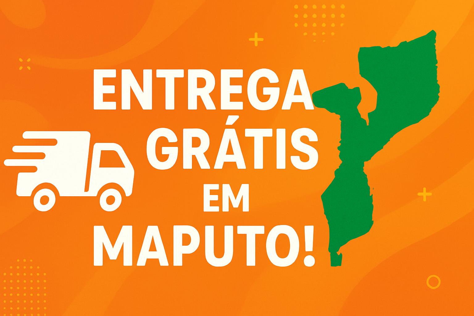 Entrega Grátis Maputo